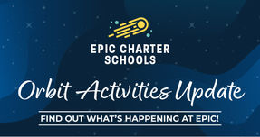Blue starry Epic Charter Schools banner with logo and text: Orbit Activities Update, Find out what’s happening at Epic!