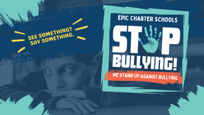 Anti-bullying poster with a sad boy, text See something? Say something. and Stop bullying! EPIC CHARTER SCHOOLS, We stand up against bullying.