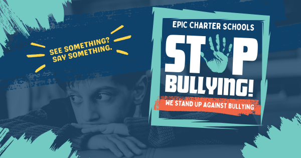 Poster of a child looking down with text: SEE SOMETHING? SAY SOMETHING. EPIC CHARTER SCHOOLS STOP BULLYING! WE STAND UP AGAINST BULLYING.