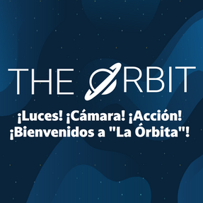 Lights! Camera! Action! The Orbit is now Available in Spanish!
